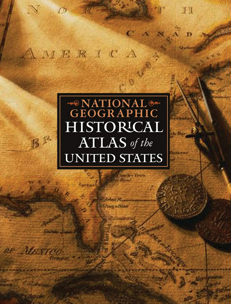 National Geographic Historical Atlas of the United States - Wide World Maps & MORE! - Book - NATIONAL GEOGRAPHIC - Wide World Maps & MORE!