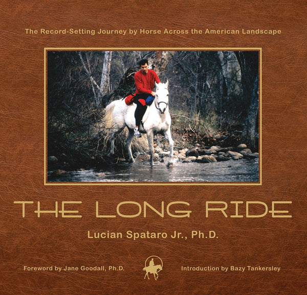 The Long Ride: The Record-Setting Journey by Horse Across the American Landscape - Wide World Maps & MORE!