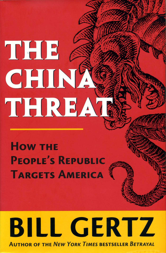The China Threat: How the People's Republic Targets America Gertz, Bill - Wide World Maps & MORE!