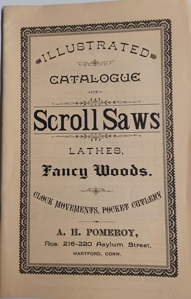 Illustrated catalogue of scroll saws, lathes, fancy woods: Clock movements, pocket cutlery [Unknown Binding] A. H Pomeroy - Wide World Maps & MORE!