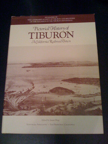 Pictorial History of Tiburon: A California Railroad Town [Hardcover] James Heig - Wide World Maps & MORE!