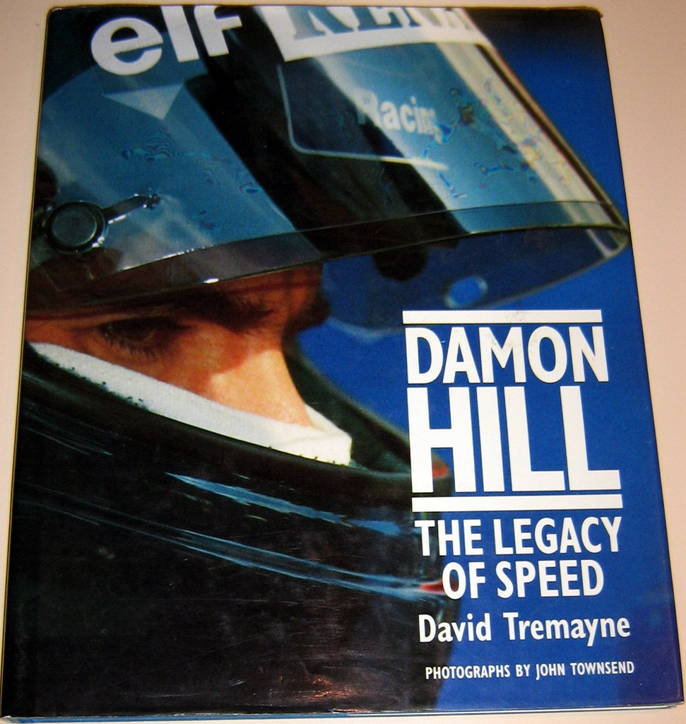 Damon Hill: The Legacy of Speed [Hardcover] Tremayne, David and Townsend, John - Wide World Maps & MORE!