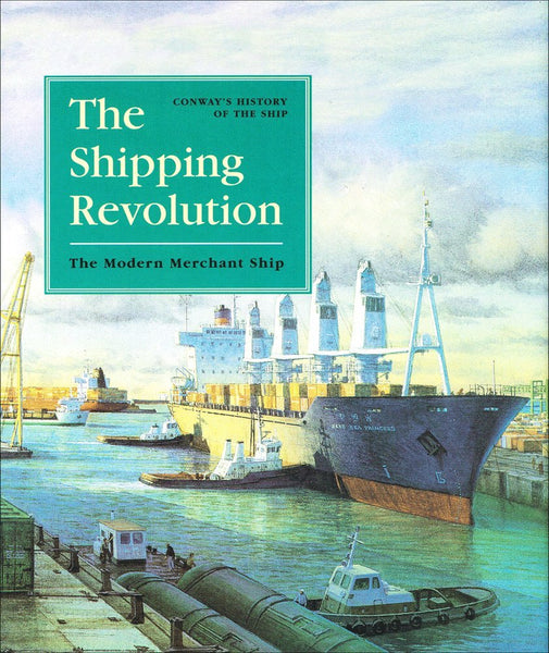 The Shipping Revolution: The Modern Merchant Ship (Conway's History of the Ship) Gardiner, Robert and Couper, Alastair - Wide World Maps & MORE!