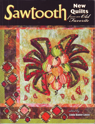 Sawtooth: New Quilts from an Old Favorite [Paperback] Baxter Lasco, Linda - Wide World Maps & MORE!
