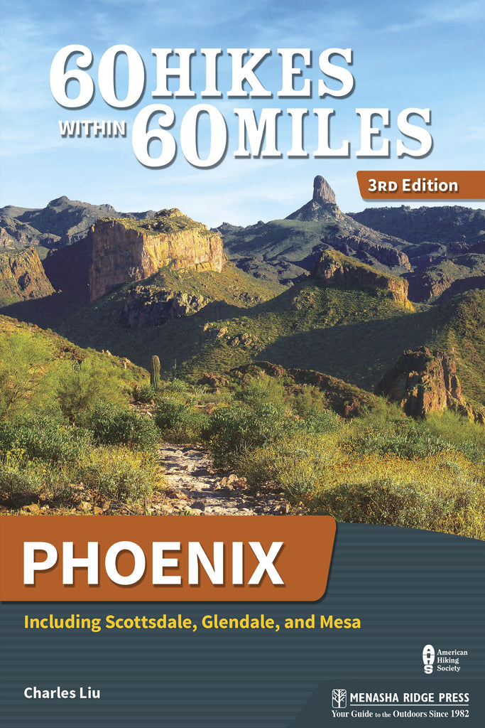 60 Hikes Within 60 Miles: Phoenix: Including Scottsdale, Glendale, and Mesa - Wide World Maps & MORE! - Book - Menasha Ridge Press - Wide World Maps & MORE!