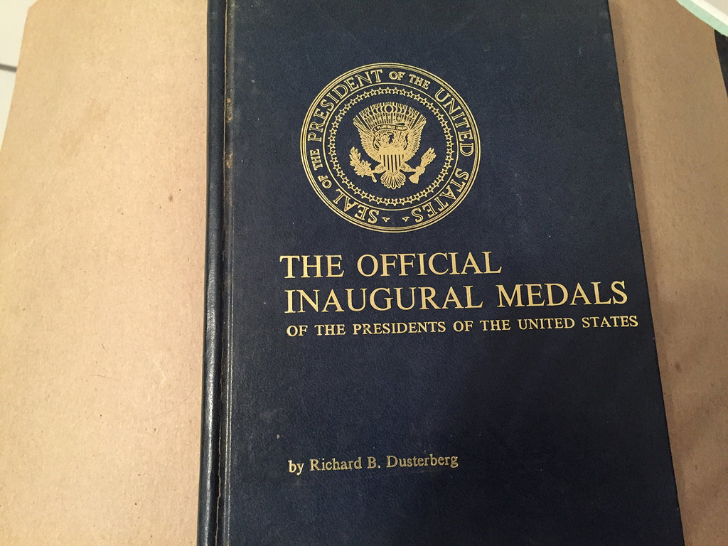 The official Inaugural Medals of the Presidents of the United States;: Medals authorized by the Inaugural Committee to Commemorate the Inauguration of America's Presidents, - Wide World Maps & MORE! - Book - Wide World Maps & MORE! - Wide World Maps & MORE!