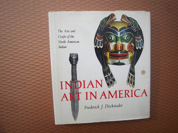 Indian art in America: The arts and crafts of the North American Indian Dockstader, Frederick J - Wide World Maps & MORE!