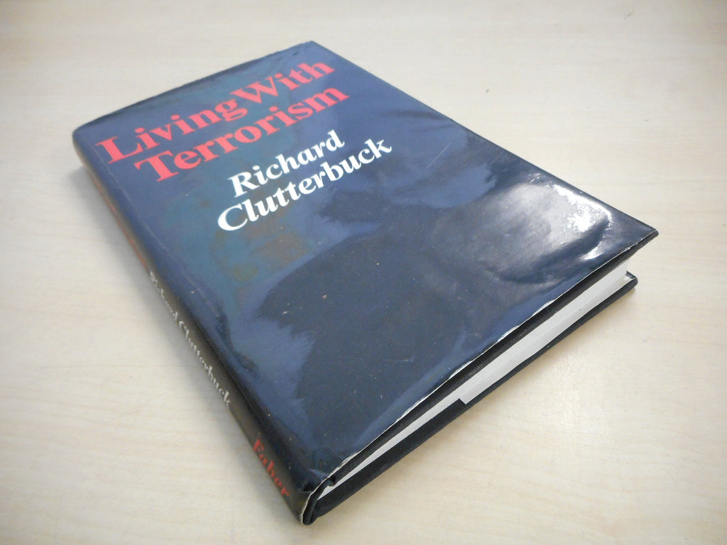 Living with terrorism Clutterbuck, Richard L - Wide World Maps & MORE!