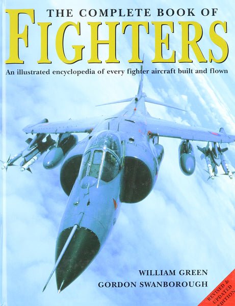 The Complete Book of Fighters: An Illustrated Encyclopedia of Every Fighter Aircraft Built and Flown - Wide World Maps & MORE! - Book - Salamander Books Limited - Wide World Maps & MORE!