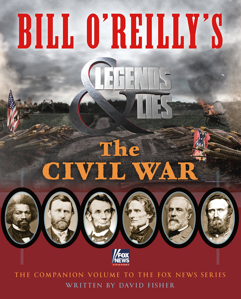 Bill O'Reilly's Legends and Lies: The Civil War - Wide World Maps & MORE!