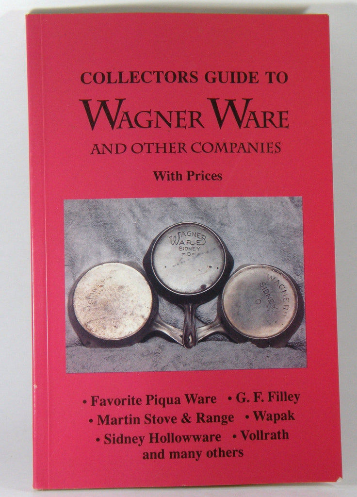Collectors Guide to Wagner Ware and Other Companies with Prices L-W Book Sales (Firm) - Wide World Maps & MORE!