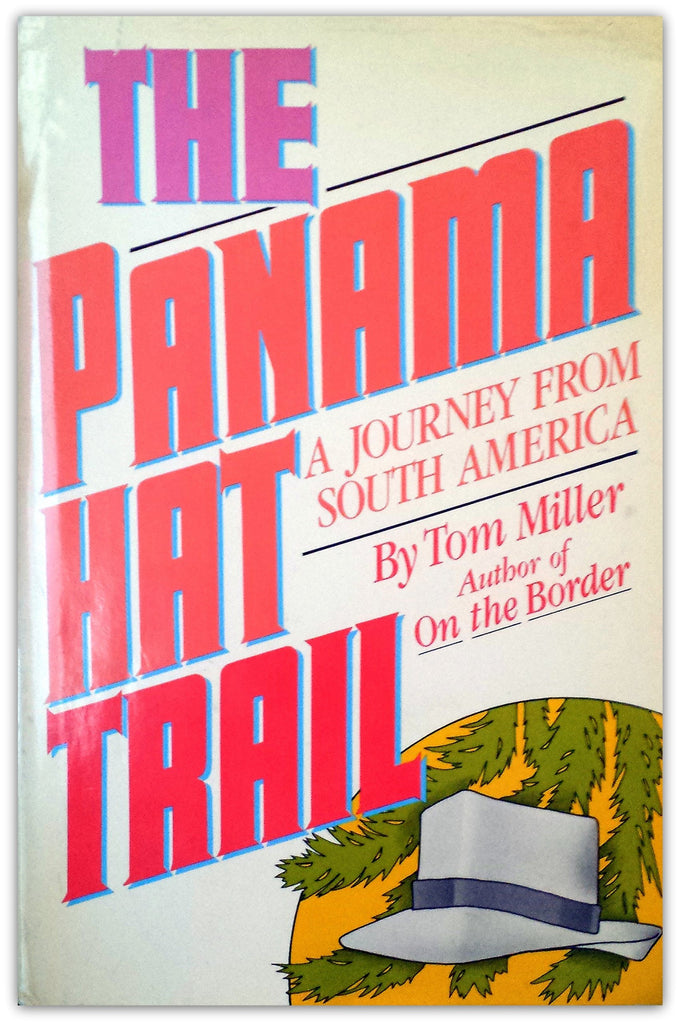 The Panama Hat Trail: A Journey from South America - Wide World Maps & MORE! - Book - Brand: William Morrow n Co - Wide World Maps & MORE!