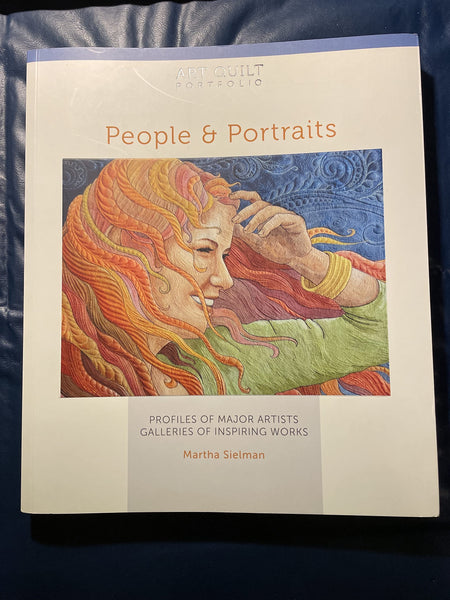 People & Portraits: Profiles of Major Artists, Galleries of Inspiring Works (Art Quilt Portfolio) Sielman, Martha - Wide World Maps & MORE!