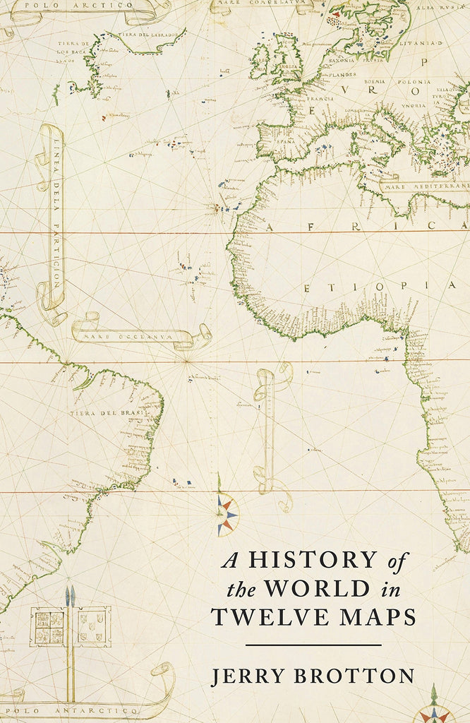 A History of the World in Twelve Maps Jerry Brotton: - Wide World Maps & MORE!