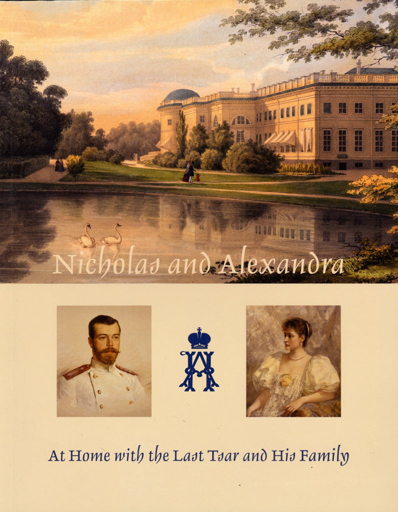 Nicholas and Alexandra: At Home with the Last Tsar and his Family, Treasures from the Alexander Palace - Wide World Maps & MORE! - Book - Wide World Maps & MORE! - Wide World Maps & MORE!