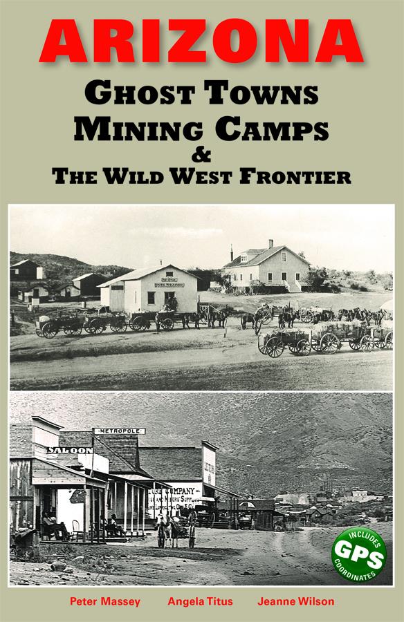 Arizona Ghost Towns, Mining Camps, and the Wild West Frontier - Wide World Maps & MORE! - Book - APC Publishing - Wide World Maps & MORE!
