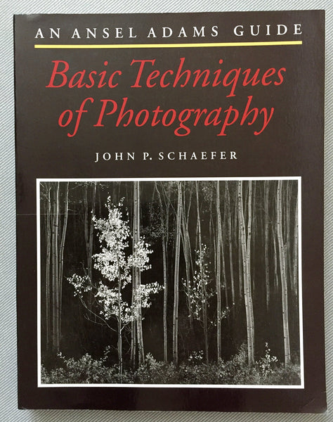 An Ansel Adams Guide: Basic Techniques of Photography [Hardcover] Schaefer,John P - Wide World Maps & MORE!