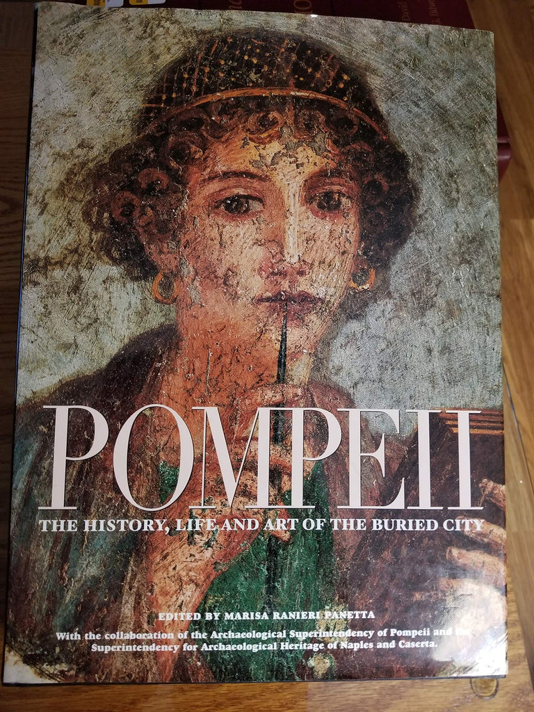 Pompeii: the History, Life and Art of the Buried City Panetta, Marisa ...