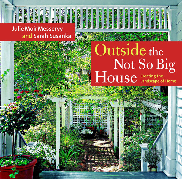 Outside the Not So Big House: Creating the Landscape of Home - Wide World Maps & MORE!